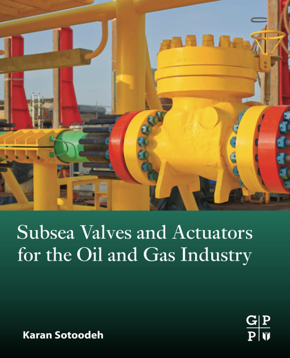 Subsea Valves and Actuators for the Oil and Gas Industry Sotoodeh