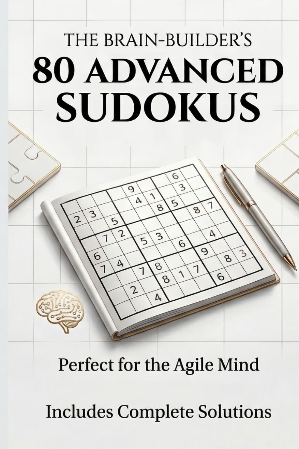 80 Advanced Sudoku Puzzles with Solutions: A Premium Collection for Deep Thinkers: Challenging Brain Games for Adults and Experts