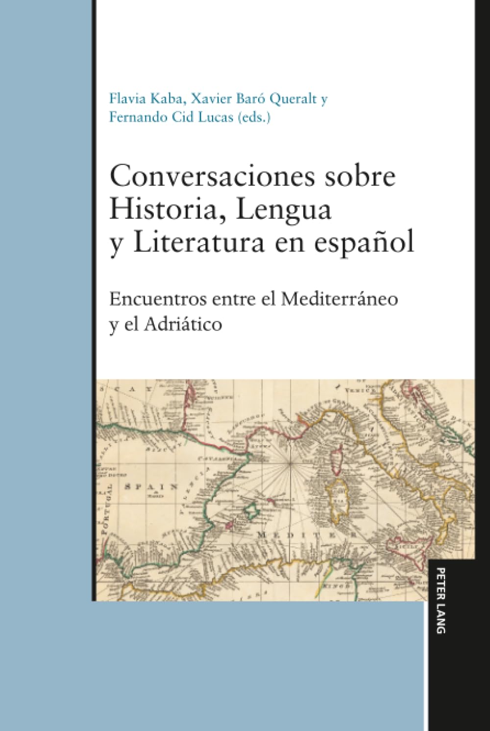 Conversaciones sobre Historia, Lengua y Literatura en español: Encuentros entre el Mediterráneo y el Adriático