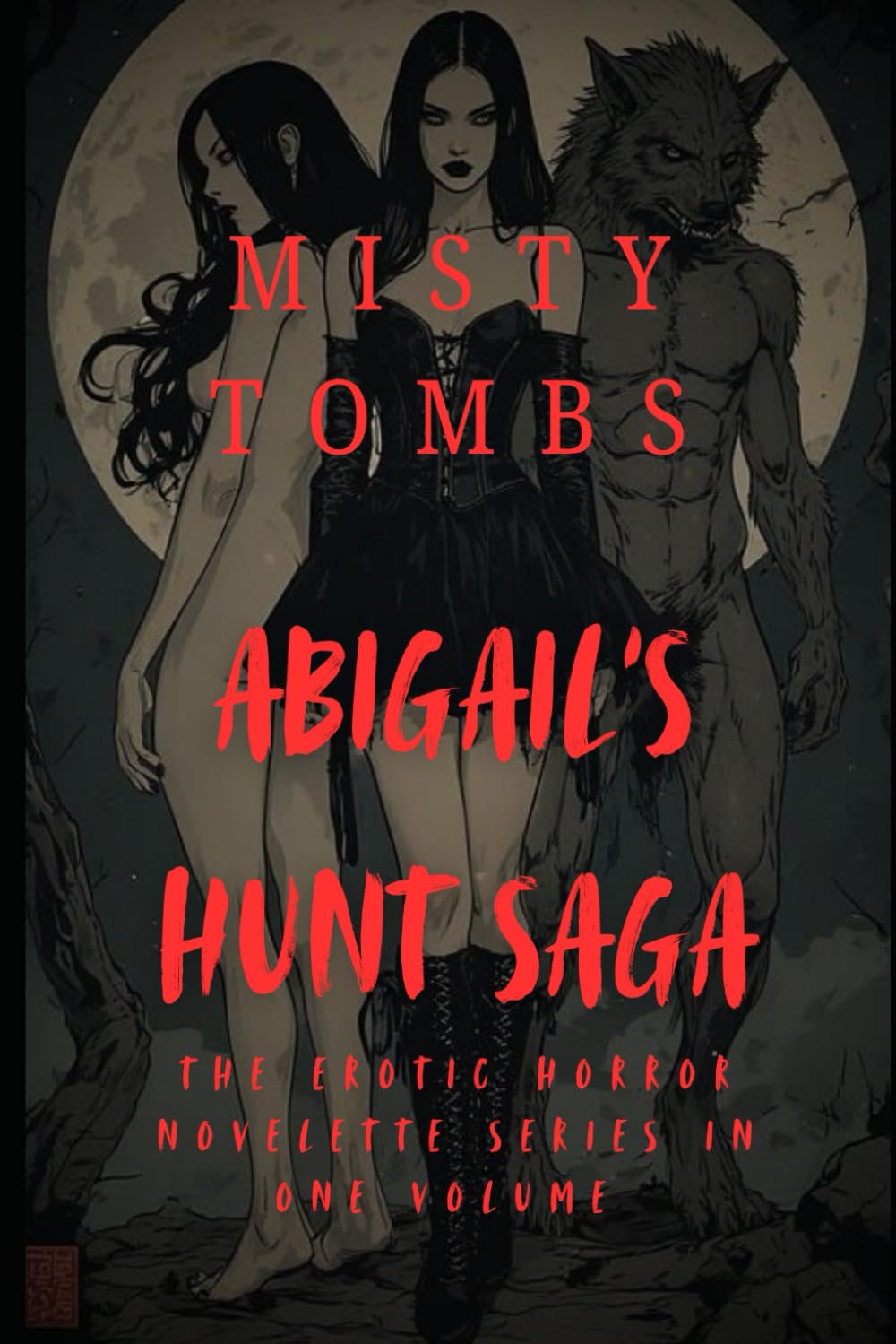 Abigail's Hunt Saga: The Erotic Horror Novelette Series in One Volume