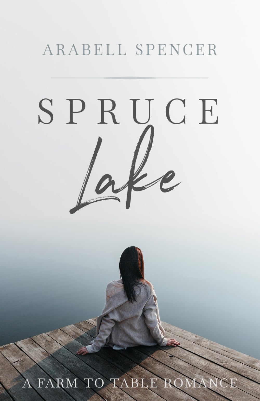 Spruce Lake: 2 (Farm to Table Romance)