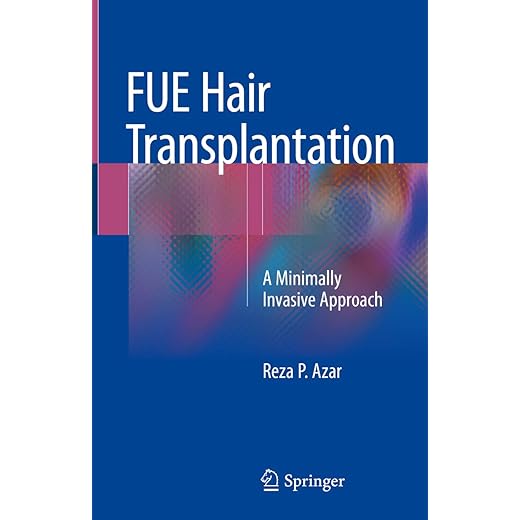 FUE Hair Transplantation: A Minimally Invasive Approach