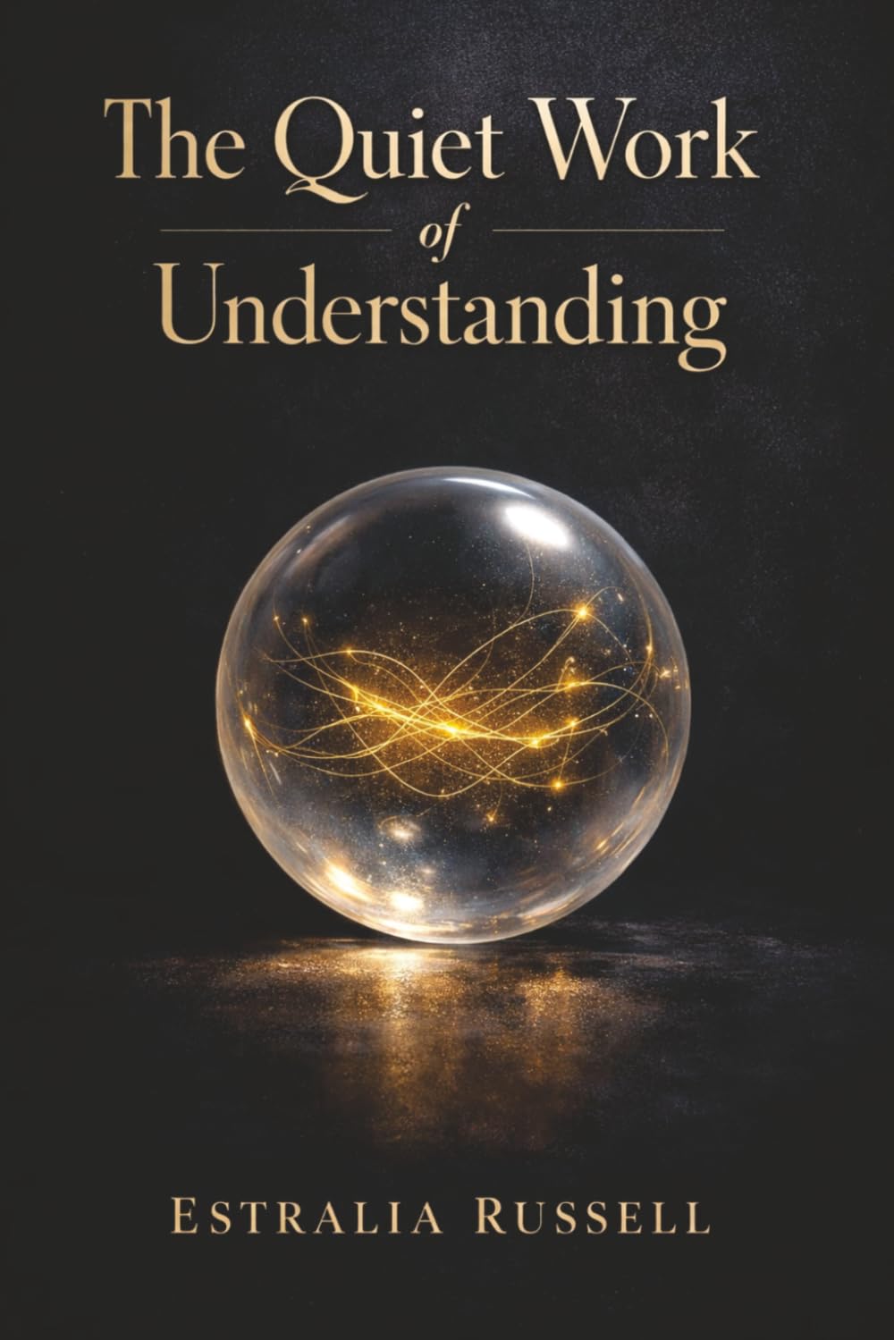 The Quiet Work of Understanding