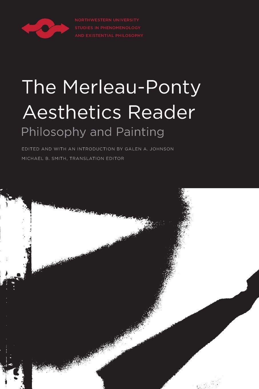 The Merleau-Ponty Aesthetics Reader: Philosophy and Painting (Studies in Phenomenology and Existential Philosophy)