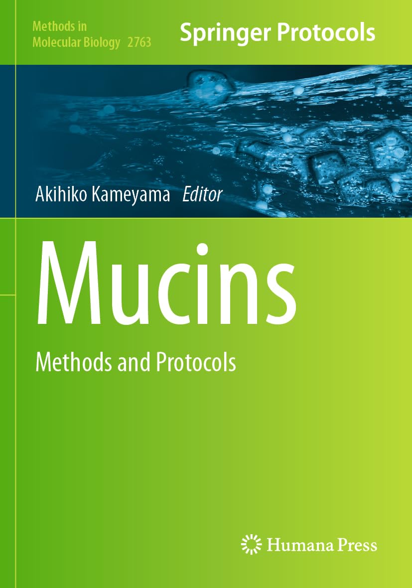 Mucins: Methods and Protocols: 2763 (Methods in Molecular Biology, 2763)