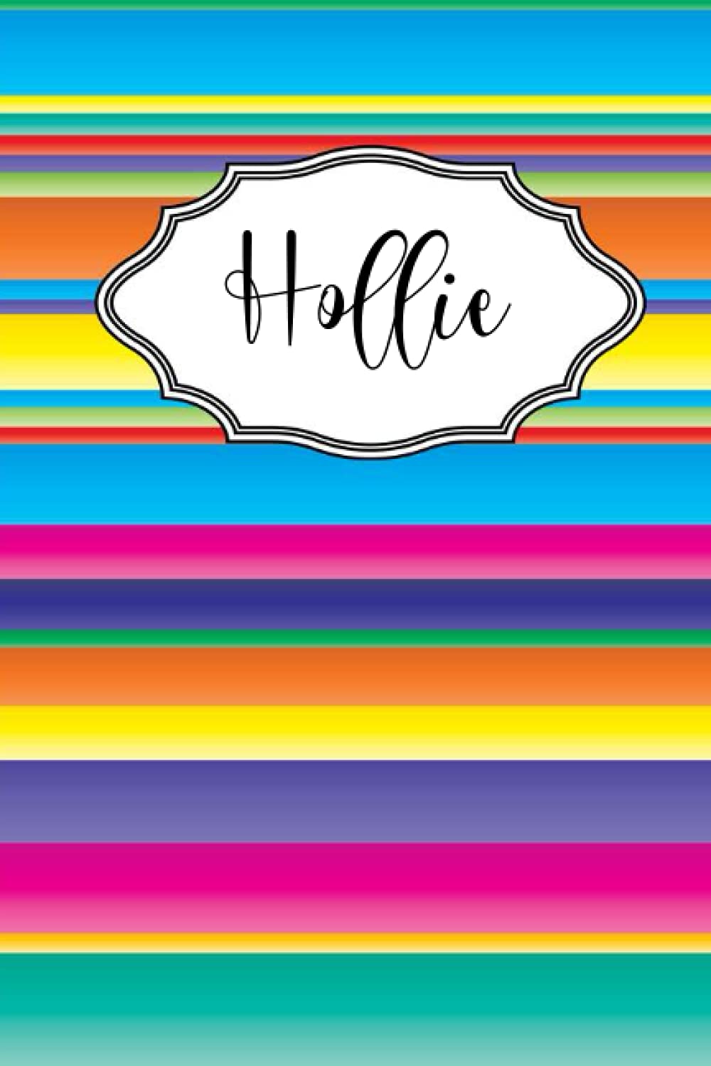 Hollie: Personalised Journal Notebook for Girls Named Hollie. (Custom Name Journal, Blank Journal, Write in Notebook) Large Blank Lined Journal of Size 6x9 110 Pages Colorful Cover (Hollie Notebook)
