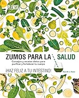 Zumos para la salud: Consejos y recetas detox para purificar y fortalecer tu cuerpo 8416177597 Book Cover