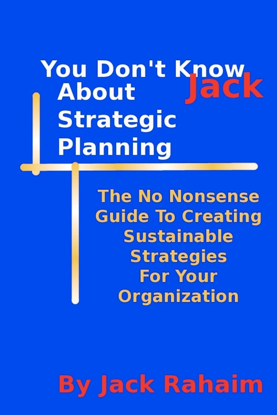 You Don't Know Jack About Strategic Planning