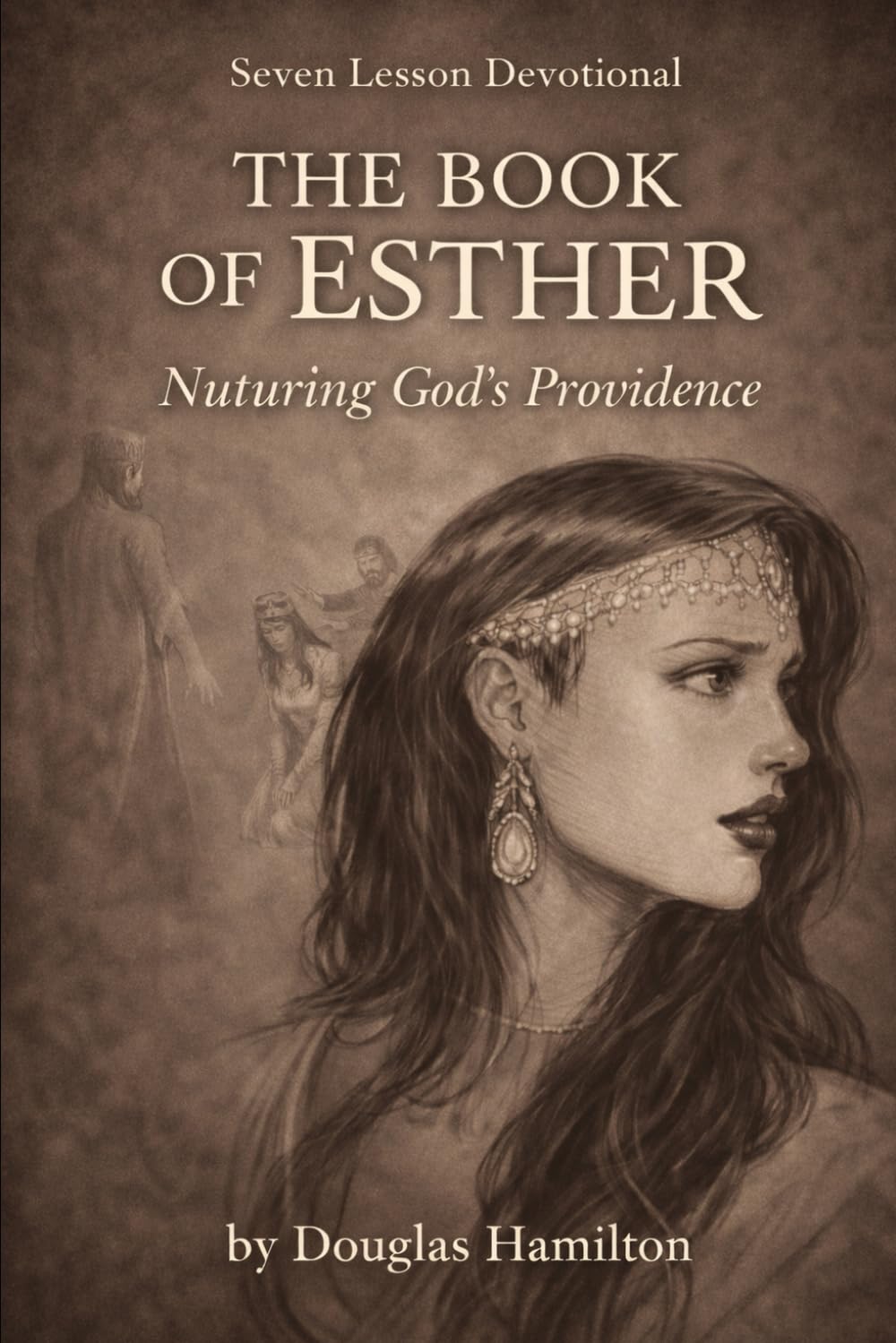 The Book of Esther Seven Lesson Devotional: Nurturing God's Providence (The Poetic Bible Series)