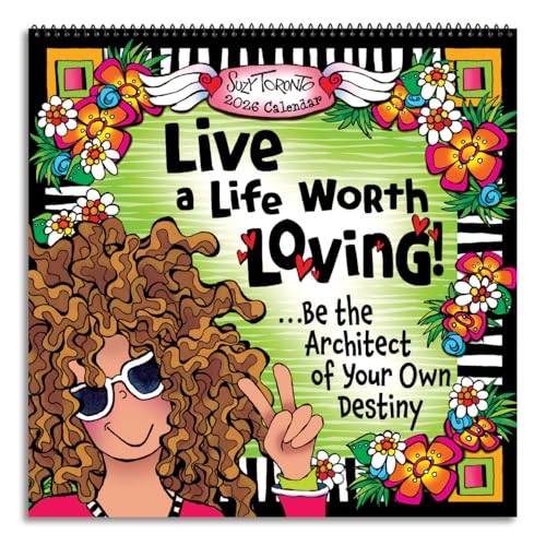 Blue Mountain Arts 2026 Wall Calendar — Live a Life Worth Loving! by Suzy Toronto | Fun & Motivational Gift for Women | 12-Month, 12x12 inches