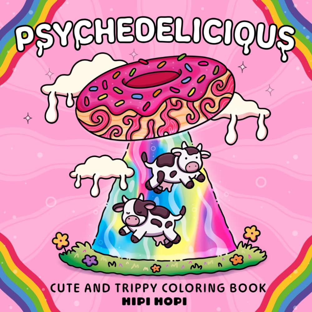 Psychedelicious: Cute and Trippy Coloring Book for Adults Featuring Psychedelic Food, Groovy Scenes and Abstract Drawings of Mushrooms, Animals and Magic for Stress Relief (Bold and Easy)
