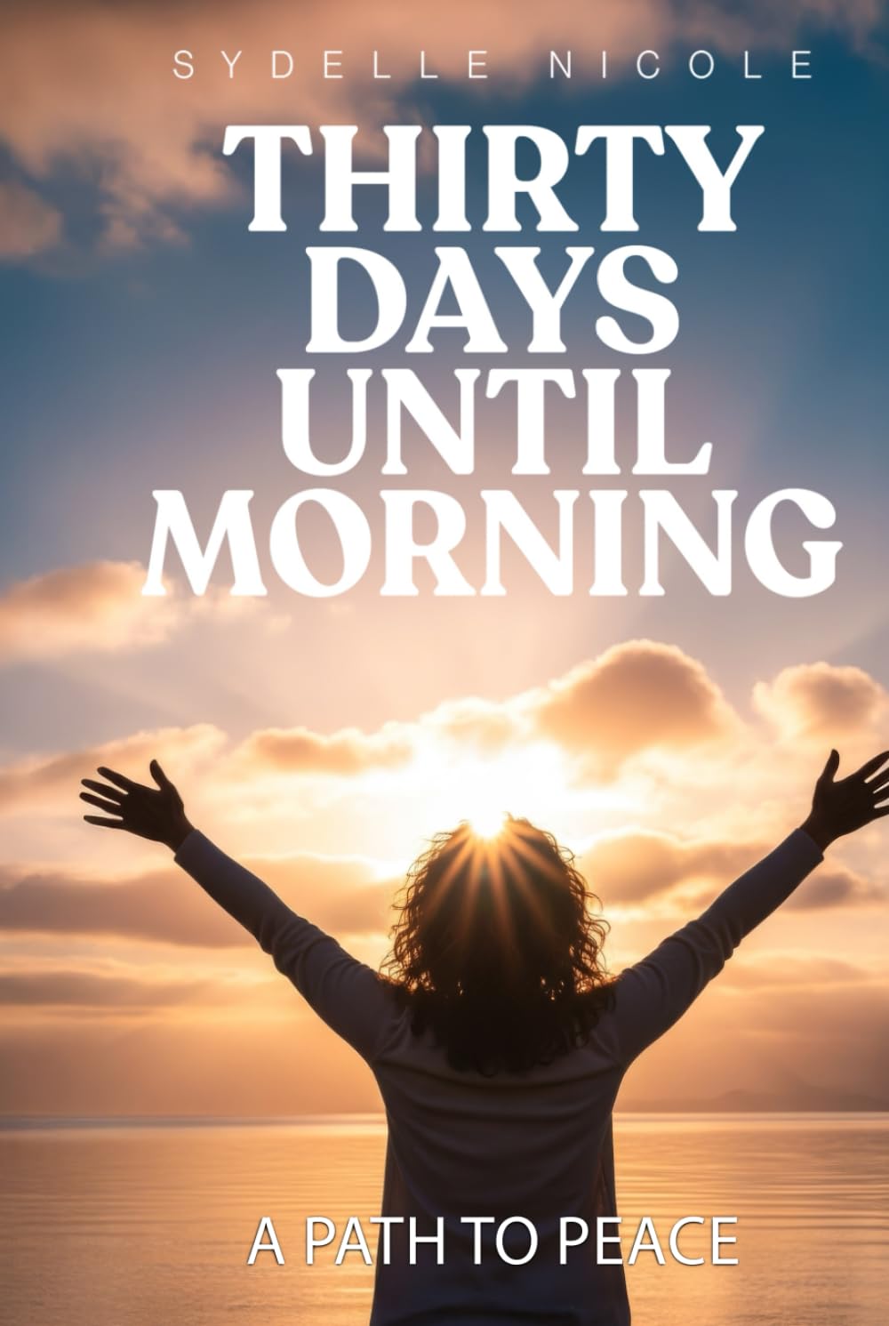 Thirty Days Until Morning: A Path to Peace