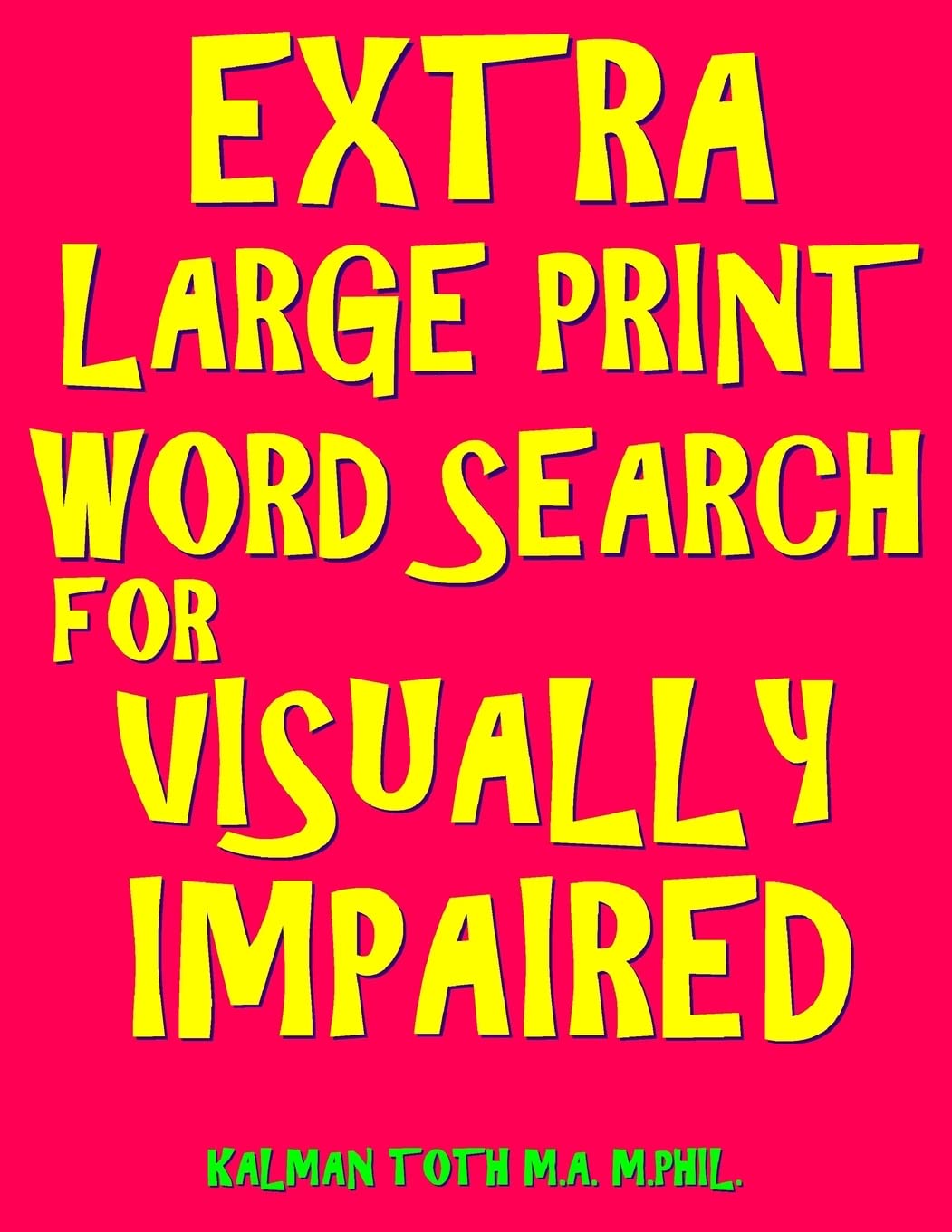 Extra Large Print Word Search for Visually Impaired: 133 Jumbo Print Entertaining Themed Puzzles