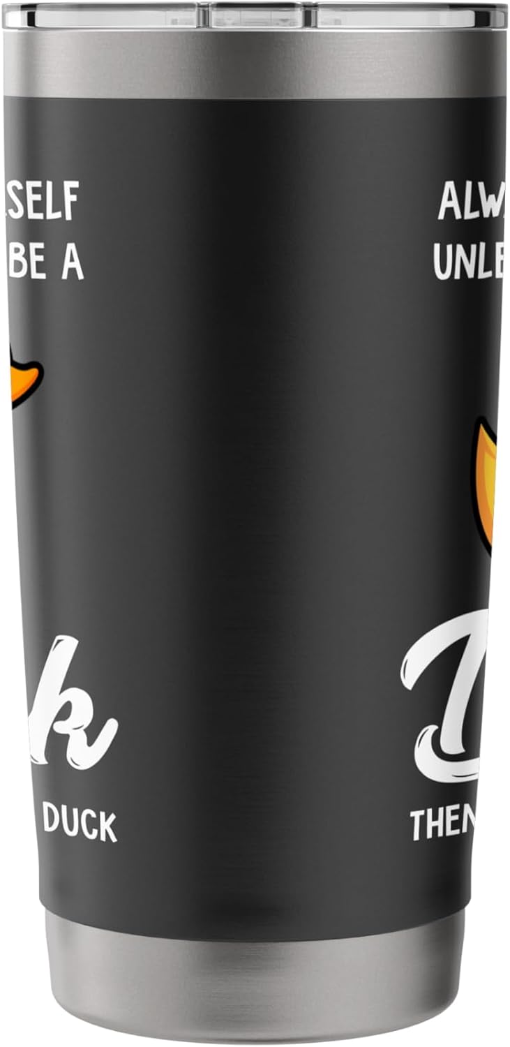 Always Be Yourself Unless You Can Be A Duck - Duck Lover Stainless Steel Insulated Tumbler - Image 2
