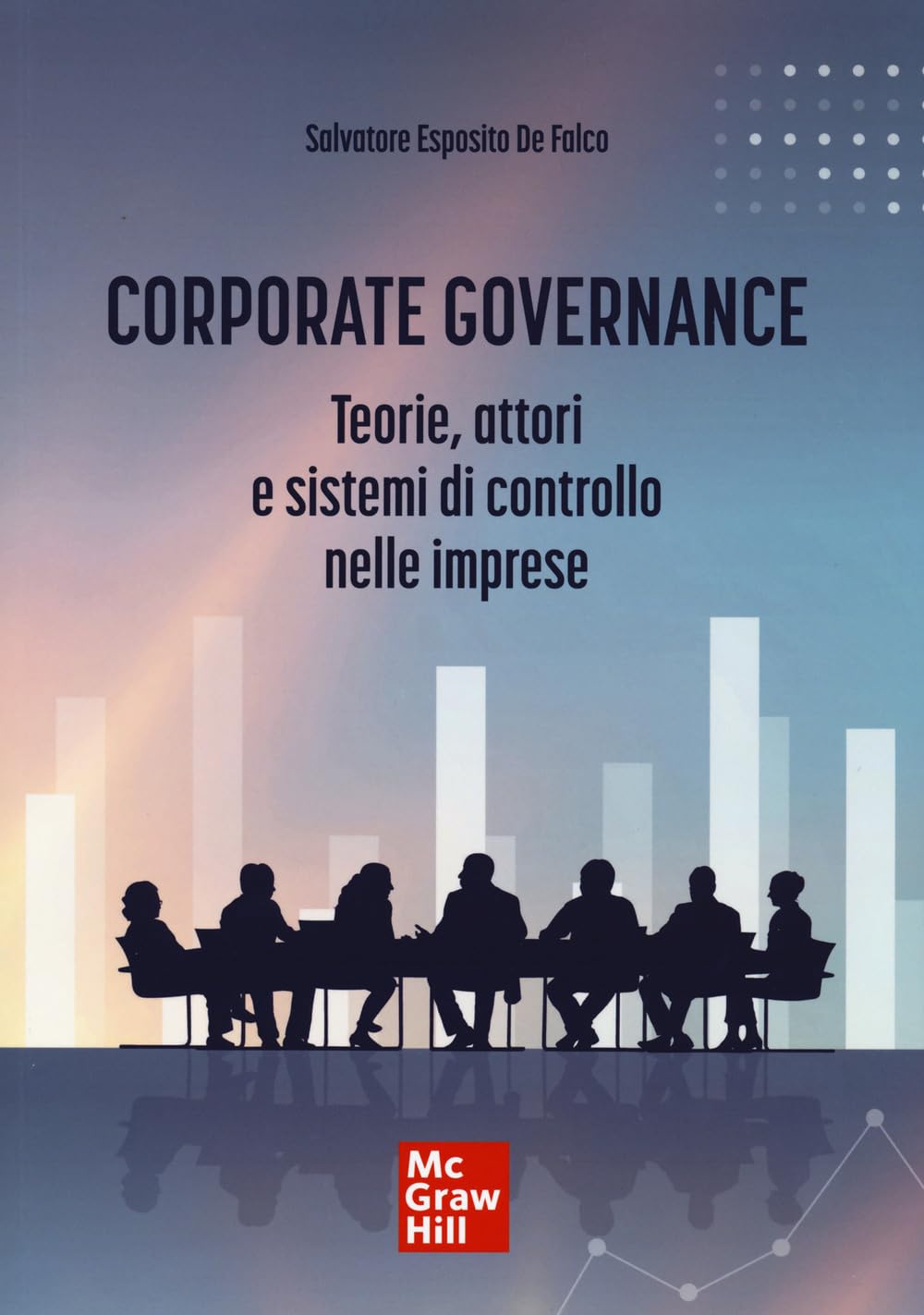 Corporate Governance. Teorie, Attori E Sistemi Di Controllo Nelle Imprese - 4