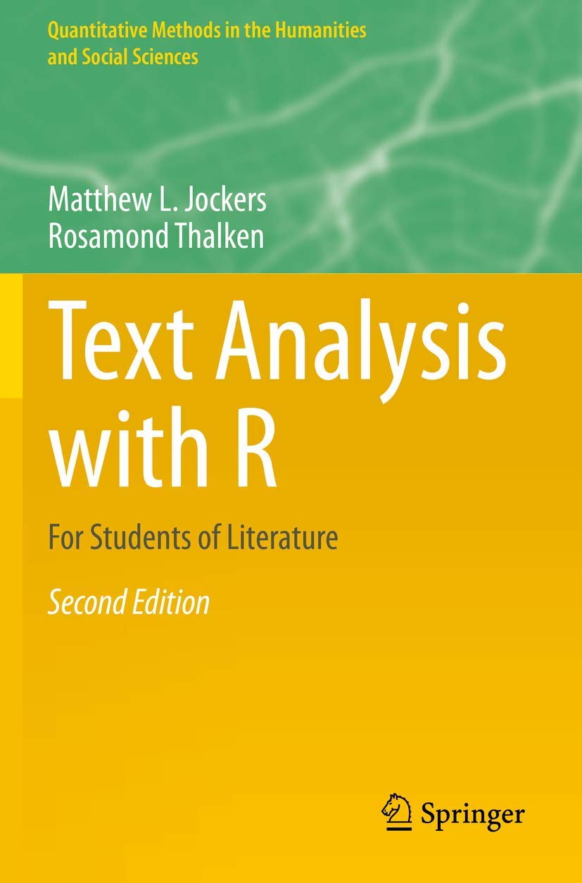 Text Analysis with R: For Students of Literature (Quantitative Methods in the Humanities and Social Sciences)