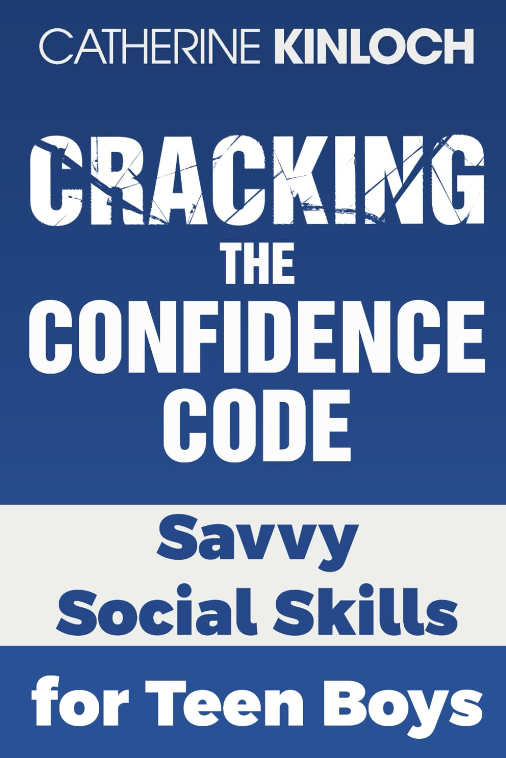 Cracking the Confidence Code: Savvy Social Skills for Teen Boys