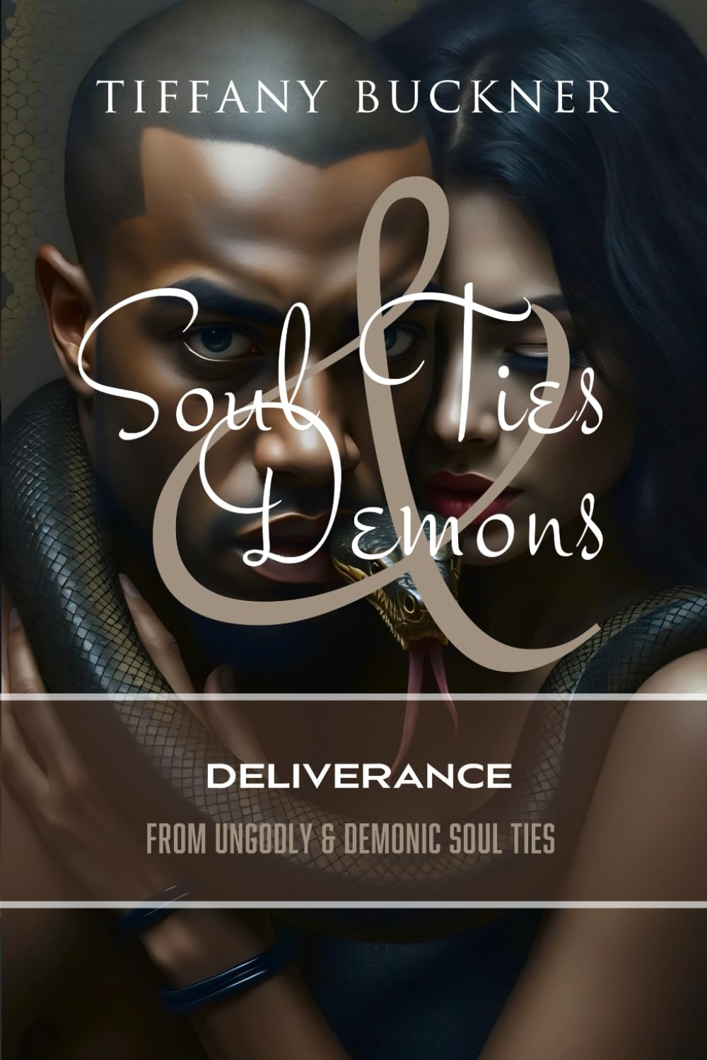Soul Ties & Demons: Deliverance from Ungodly & Demonic Soul Ties