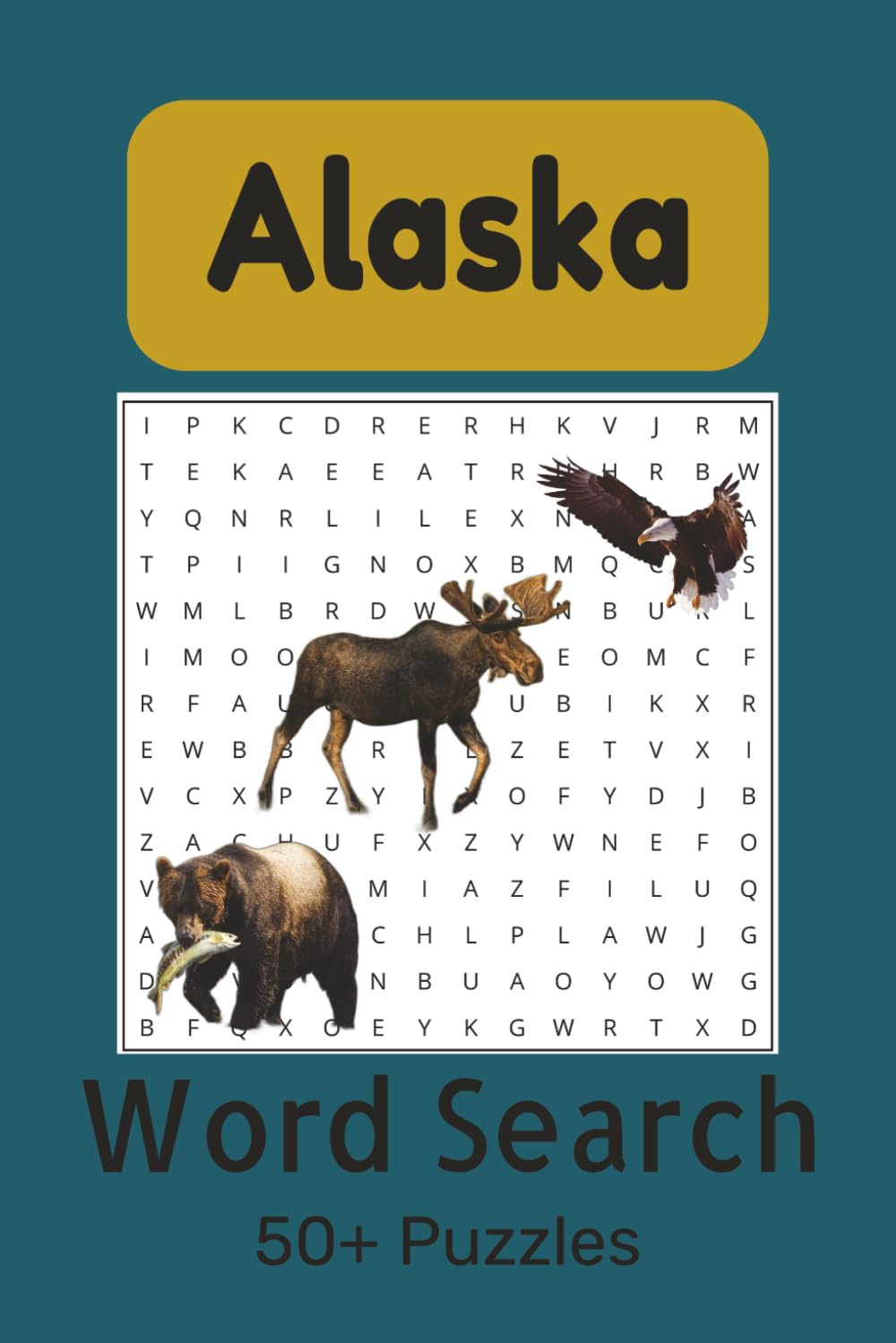 Alaska Word Search Puzzle Book: Word Searches with Easy to Read Print about Alaska, Northern Lights, Wilderness and More | 6x9 inches, 110 pages | 50+ ... Gift for Vacations, Holidays and Free Times