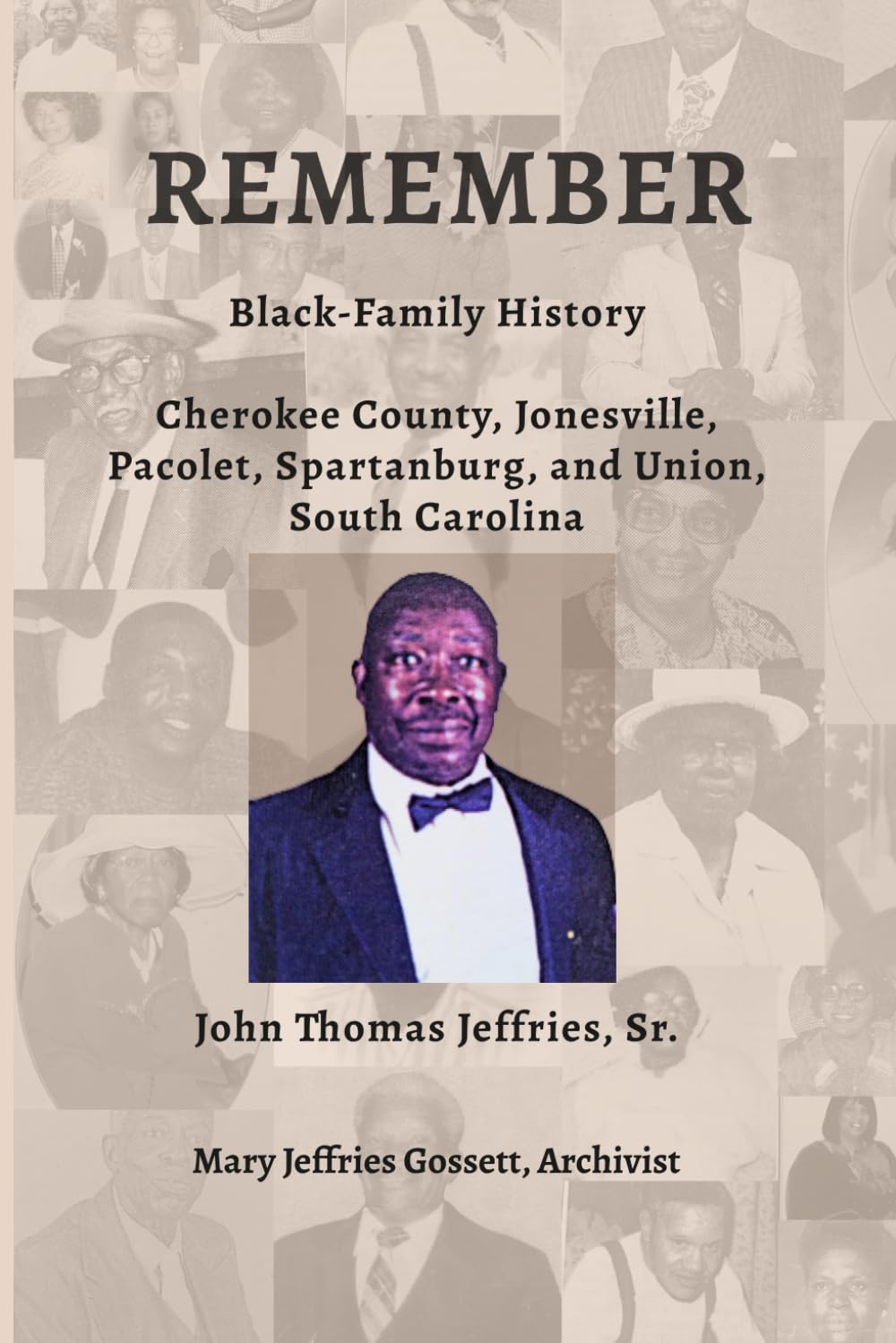 Remember Black-Family History: Cherokee County, Jonesville, Pacolet, Spartanburg, and Union, South Carolina