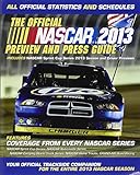 The Official Nascar 2013 Preview and Press Guide: All Official Statistics and Schedules