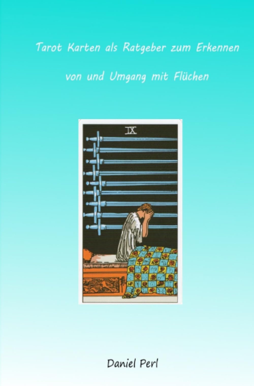 Tarot Karten als Ratgeber zum Erkennen von und Umgang mit Flüchen