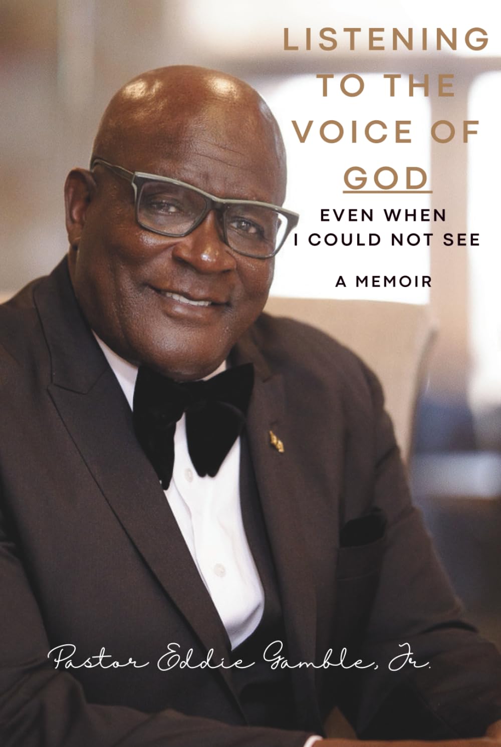 Listening to the Voice of God: Even When I Could Not See (The Journey of Faith in leadership)