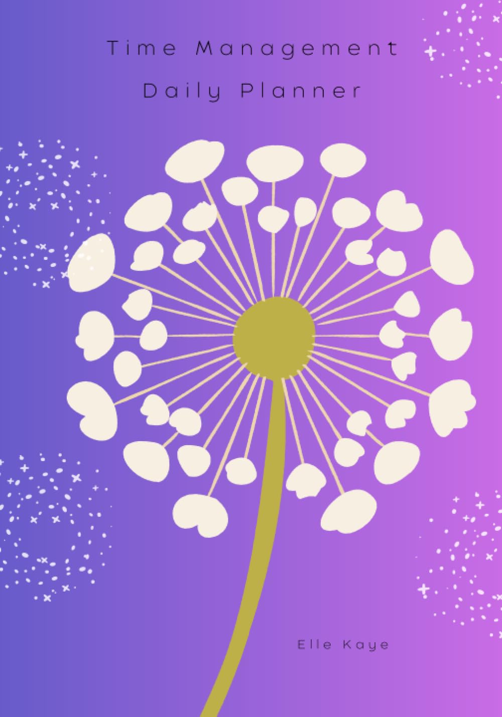 Time Management: Daily Planner: Dandelion Wishes Purple - Optimize Your Time: with a Time-Proven Method for Workflow Enhancer to Help you Prioritize and Succeed (7x10)