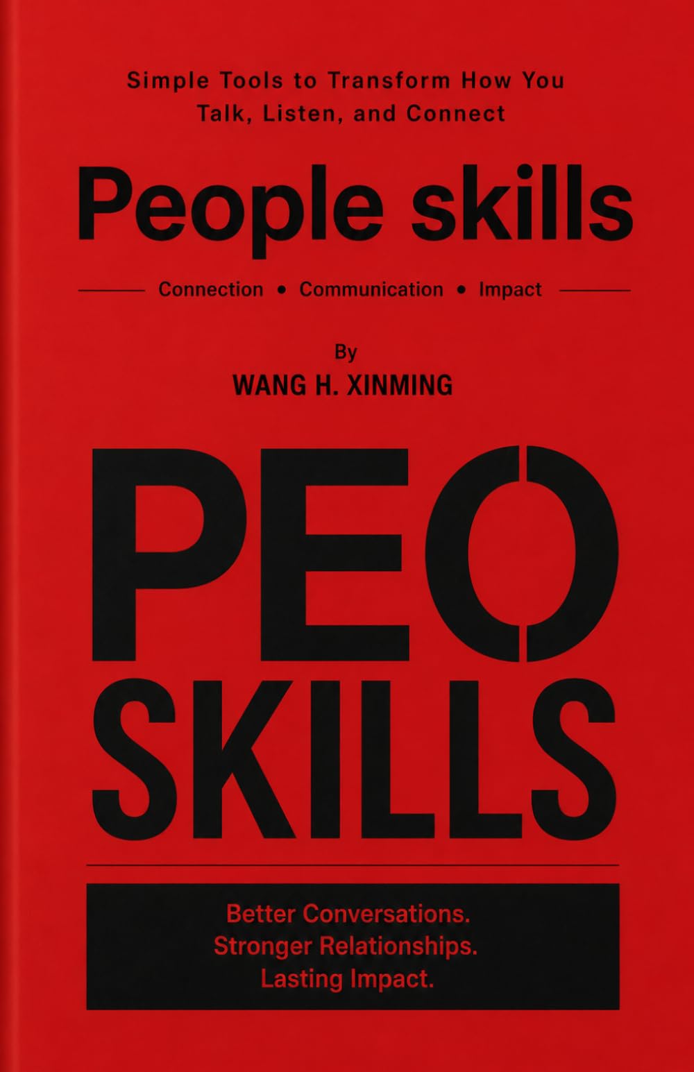 People Skills: Simple Tools to Transform How You Talk, Listen, and Connect
