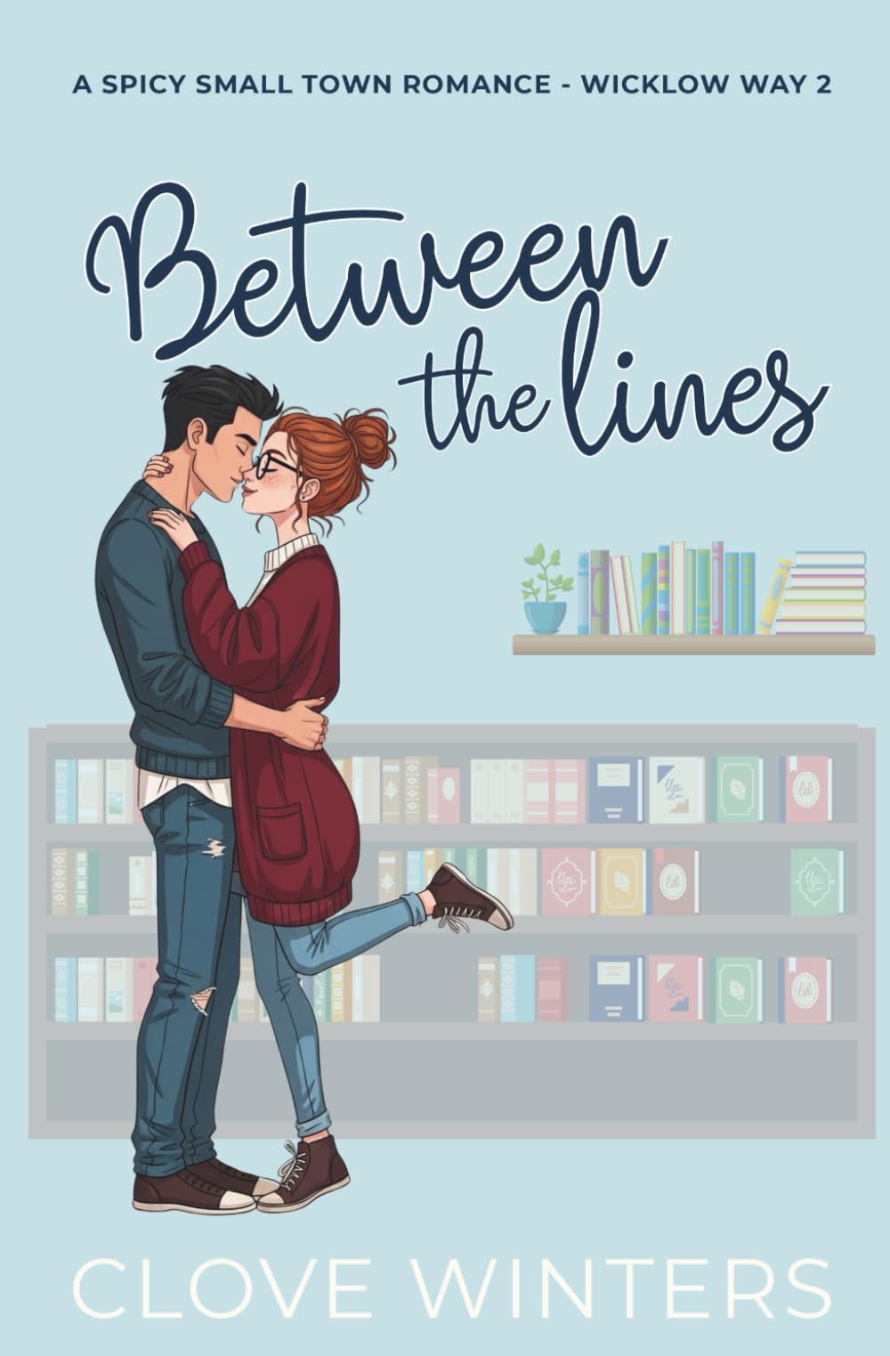 Between the Lines: A Spicy Small Town Romance (Wicklow Way)
