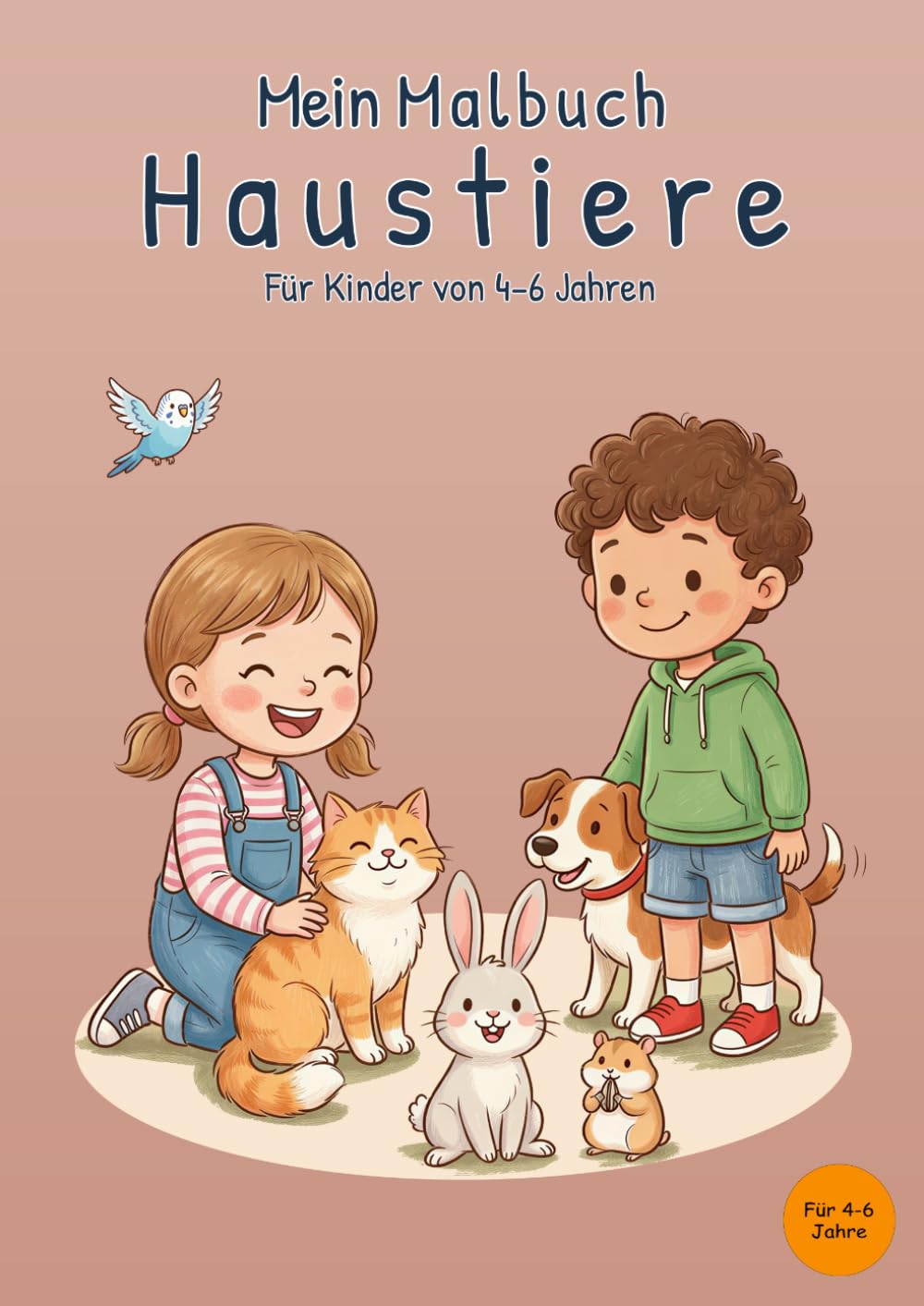Mein Malbuch Haustiere: Für Kinder von 4-6 Jahren