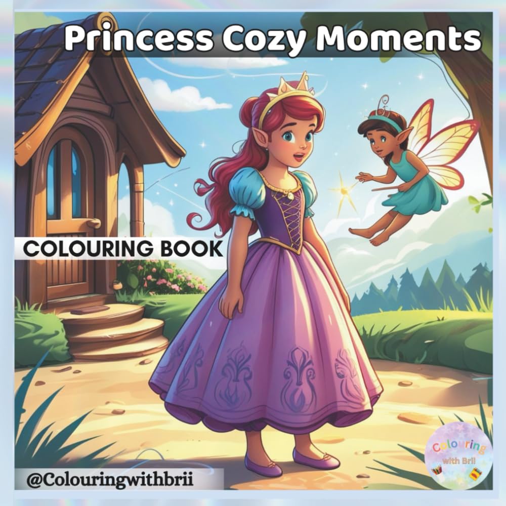 Princess Cozy Moments Coloring Book: A Relaxing Cozy Coloring Book with Gentle Princess Activities for Stress Relief and Creative Calm