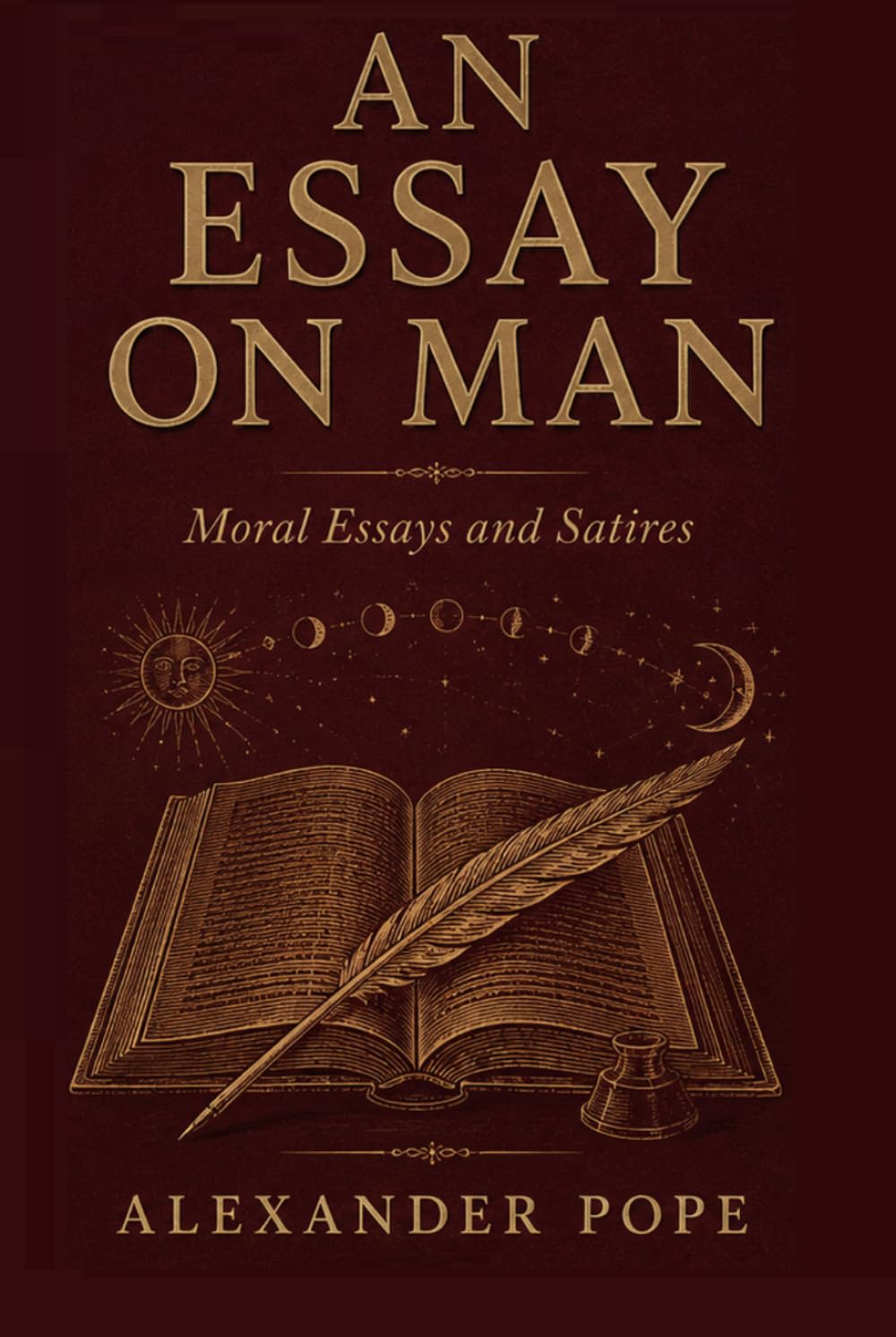 An Essay on Man: Moral Essays and Satires