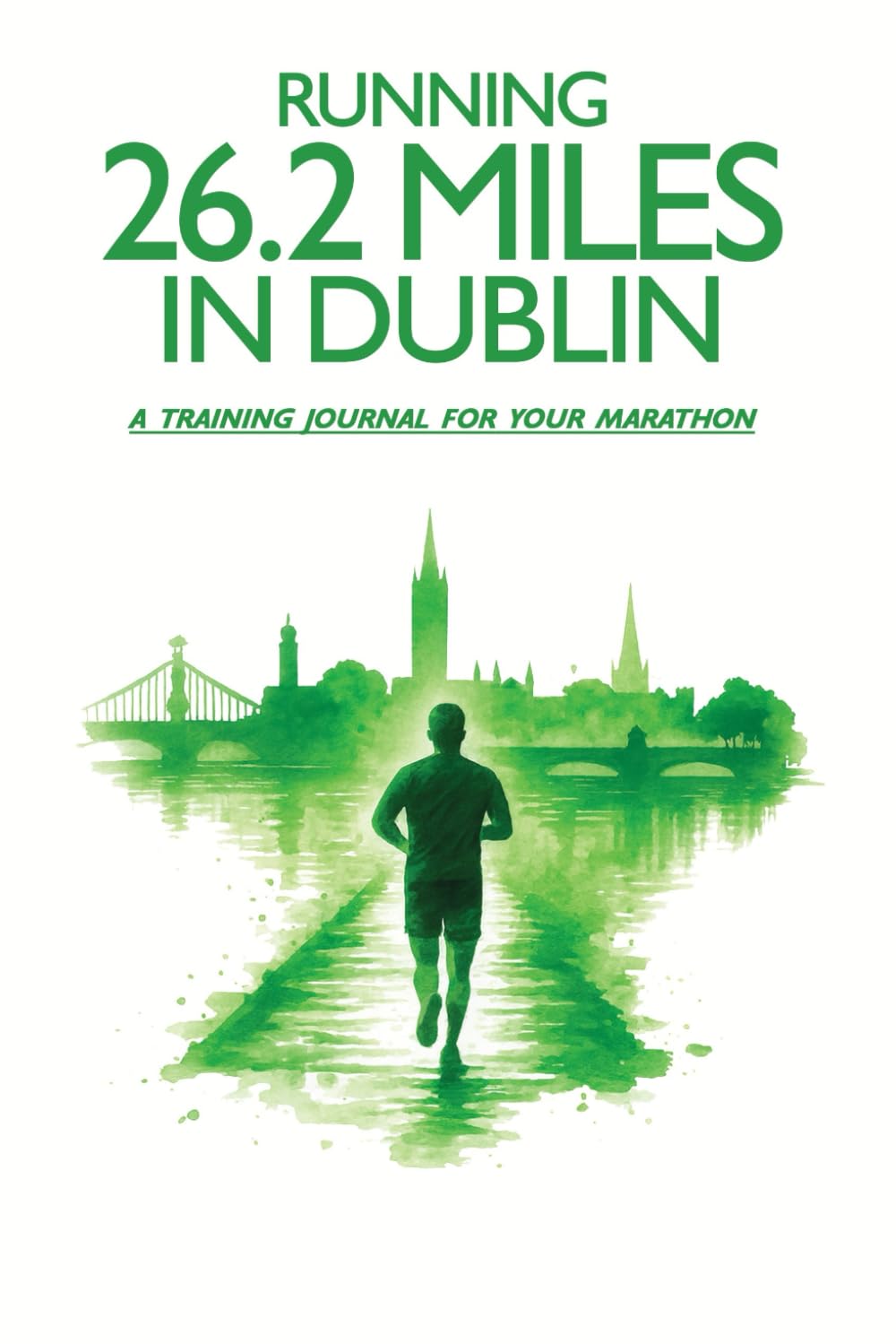 Running 26.2 miles in Dublin: A training journal for your marathon