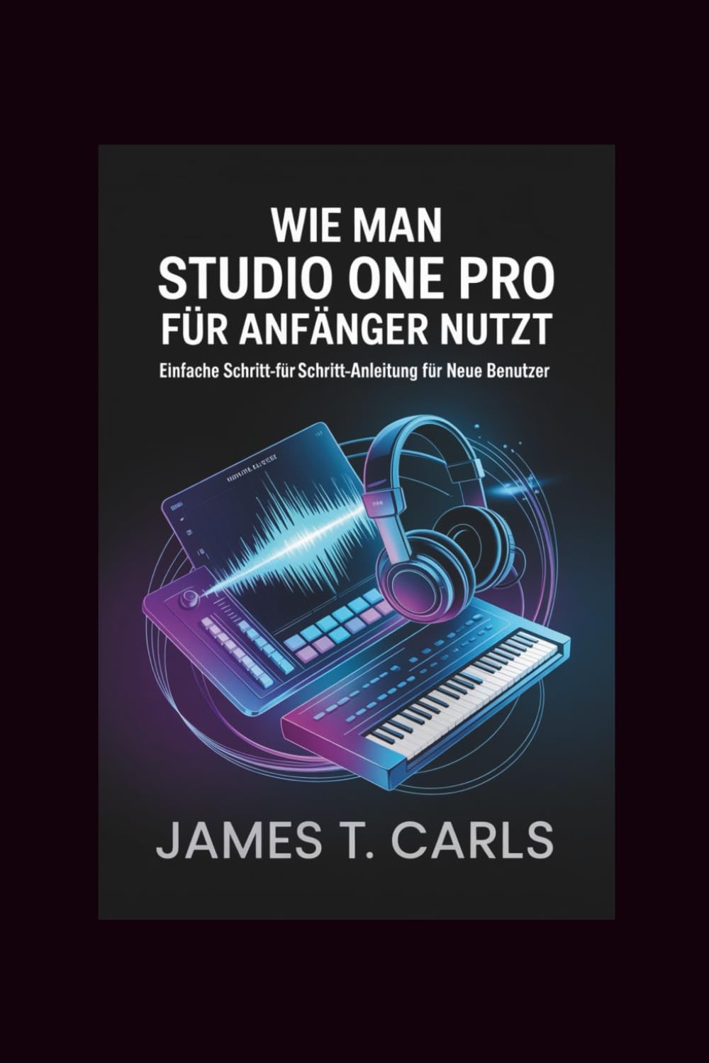 Wie man Studio One Pro für Anfänger nutzt: Einfache Schritt-für-Schritt-Anleitung für neue Benutzer