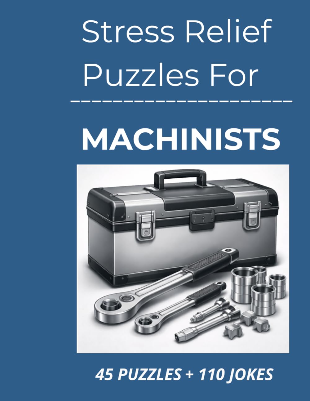 Stress Relief Puzzles for Machinists: Stress Relief Word Search Puzzles and Light Humor for Machinists to Unwind, Decompress, and Reset After Precision-Driven Workdays