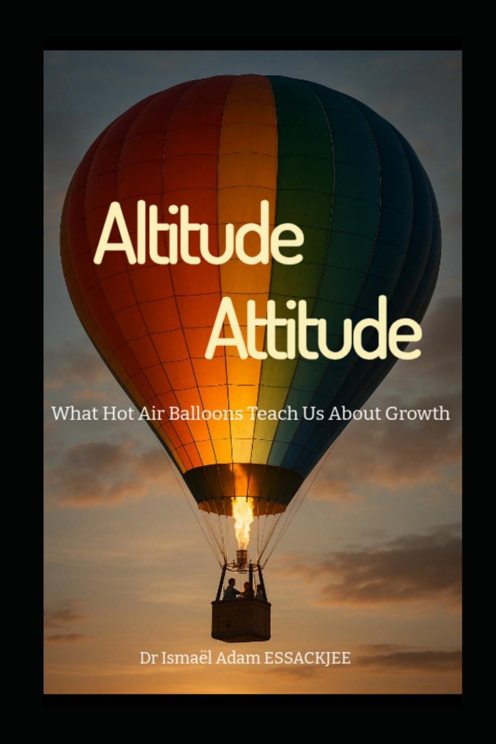 Altitude Attitude: What Hot Air Balloons Teach Us About Growth