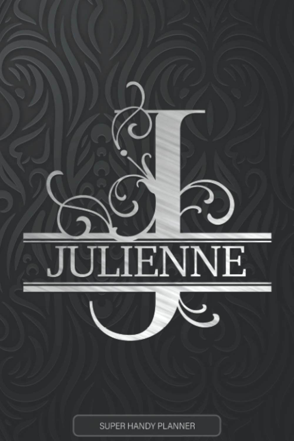 Julienne: Silver Monogram Letter J The Julienne Name - Julienne Name Custom Gift Planner Calendar Notebook Journal