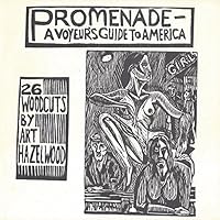Promenade--a voyeur's guide to America: 26 woodcuts 0964020823 Book Cover