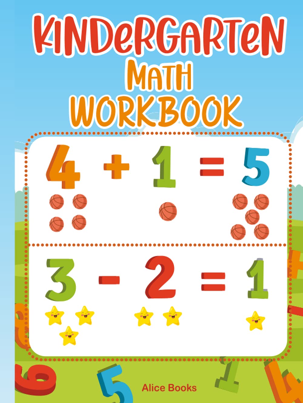 Kindergarten Math Workbook: Beginner Math Activities for kinder and preschool ages 4-7: Number Tracing, Addition, Subtraction, Math Game, Greater Than and Less Than, Table