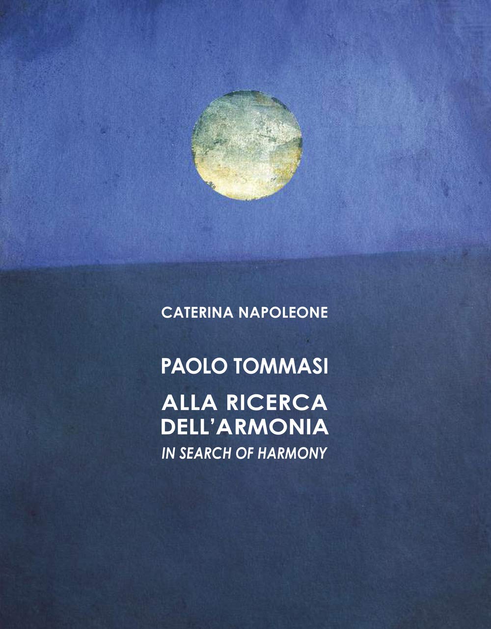 Paolo Tommasi Alla Ricerca Dell'armonia livre d'art italien bilingue