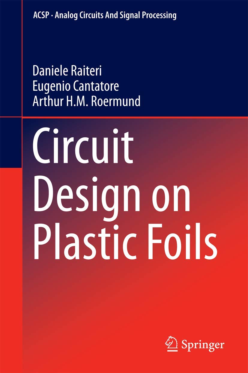 Circuit Design on Plastic Foils (Analog Circuits and Signal Processing)