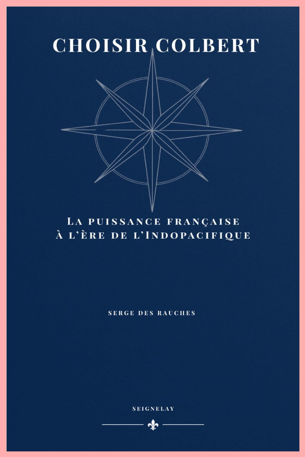 CHOISIR COLBERT: La puissance française à l’ère de l’Indopacifique