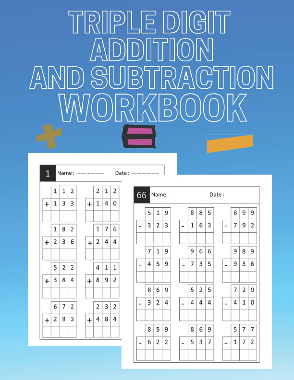 Triple Digit Addition And Subtraction Workbook: 3 Digit Add and Subtract - Math workbook Addition and subtraction - Grade 1 -3 / Ages 7+... Reproducible Math Drills.