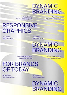 Dynamic Branding by Victionary: Responsive Adaptive Graphics for Modern Brands Book