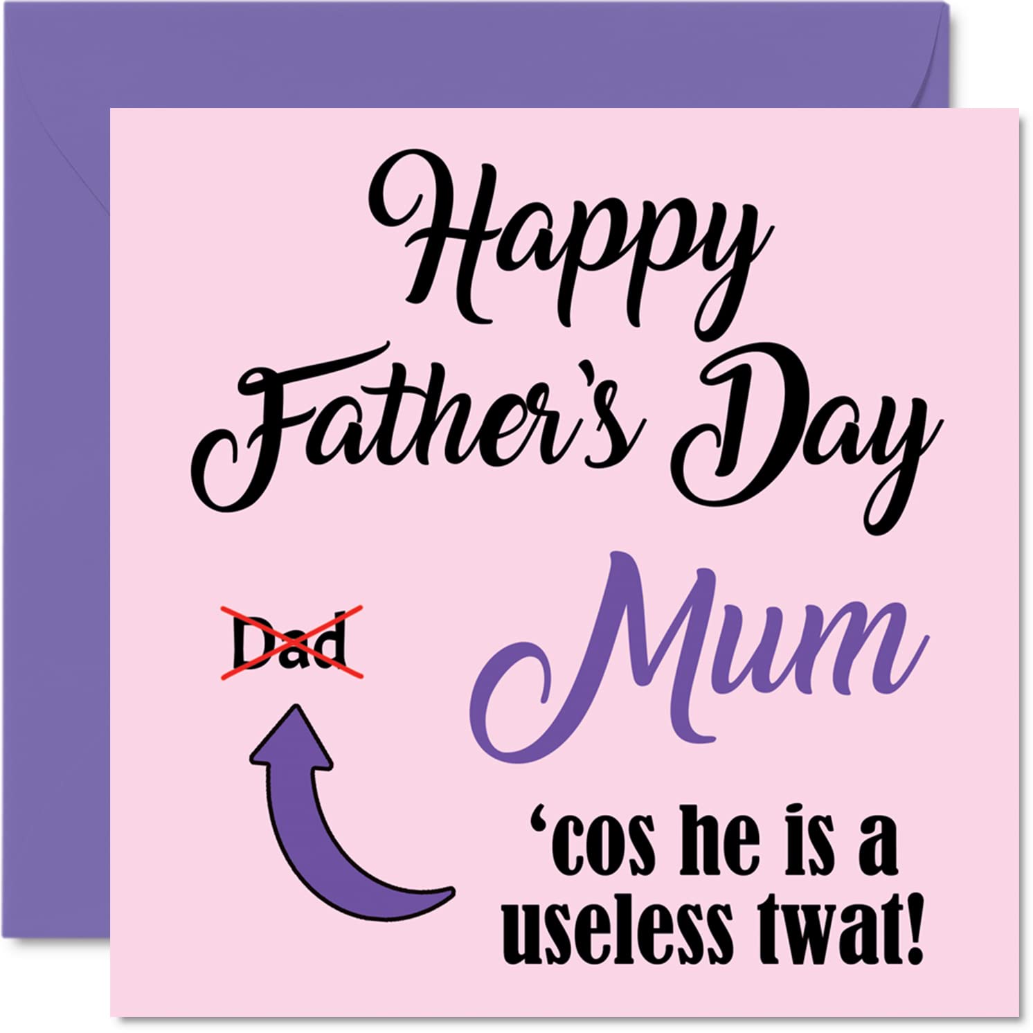 Funny Fathers Day Cards for Mum - Dad Useless Tw*t - Offensive Rude Happy Father's Day Card for Mother from Daughter Son, 145mm Funny Joke Humour Banter Greeting Cards Gift Mama Mom Mommy
