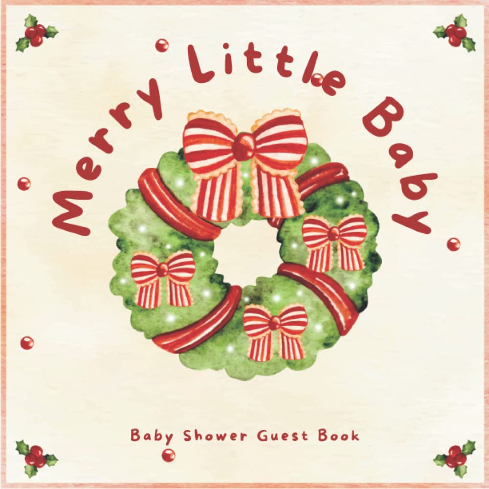 Baby Shower Guest Book: Merry Little Baby | Cute Christmas Bow Wreath Guestbook with Advice For Parents, Gift Log Tracker, Space for Invitation and Photo