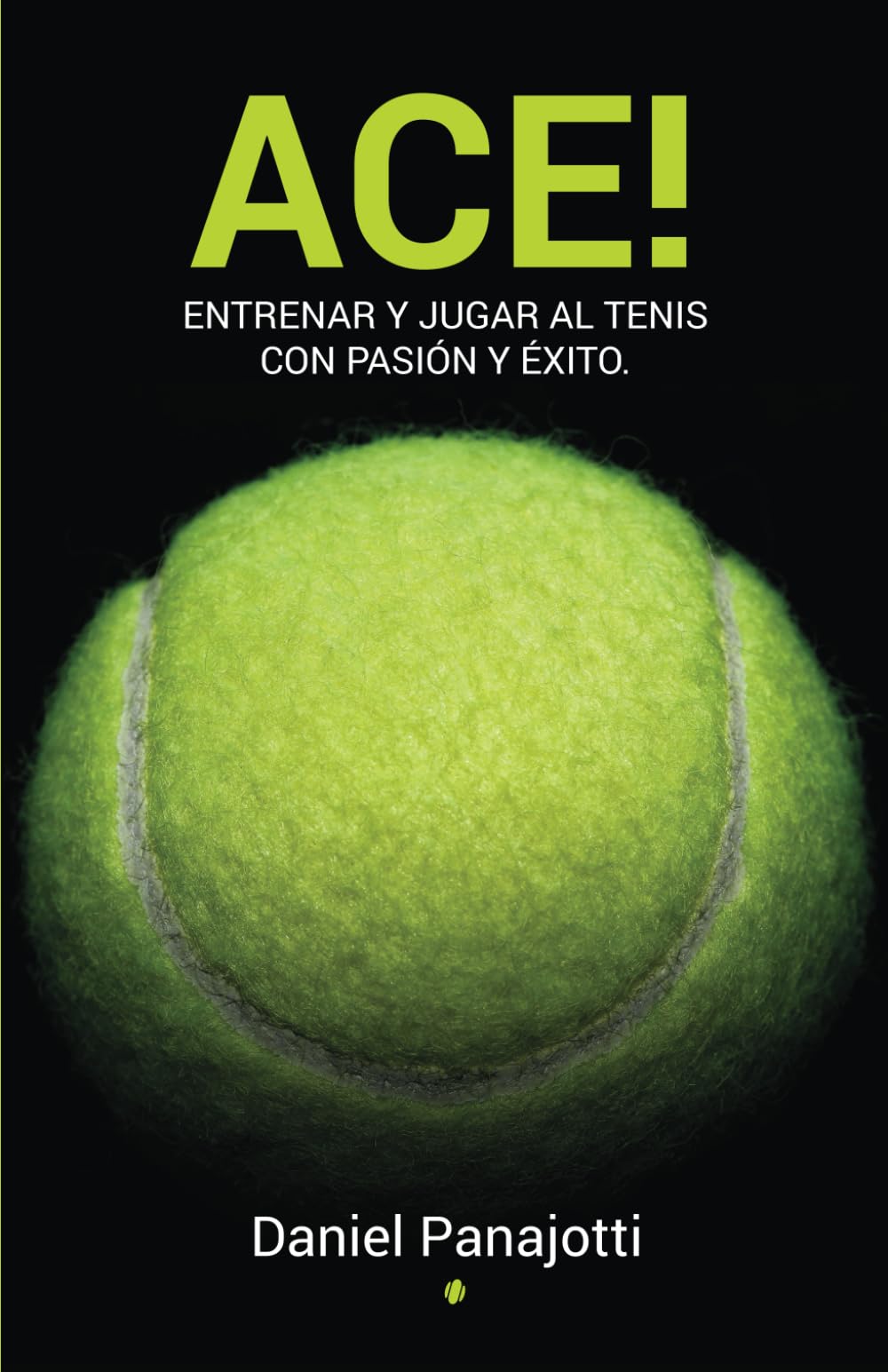 ACE!: Entrenar y jugar a tenis con pasiòn y èxito: 1 (Sport di Racchette)