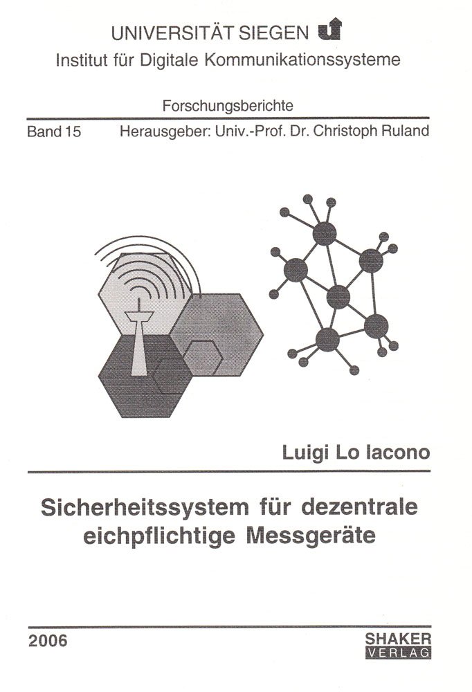 Sicherheitssystem für dezentrale eichpflichtige Messgeräte (Forschungsberichte des Instituts für Digitale Kommunikationssysteme)