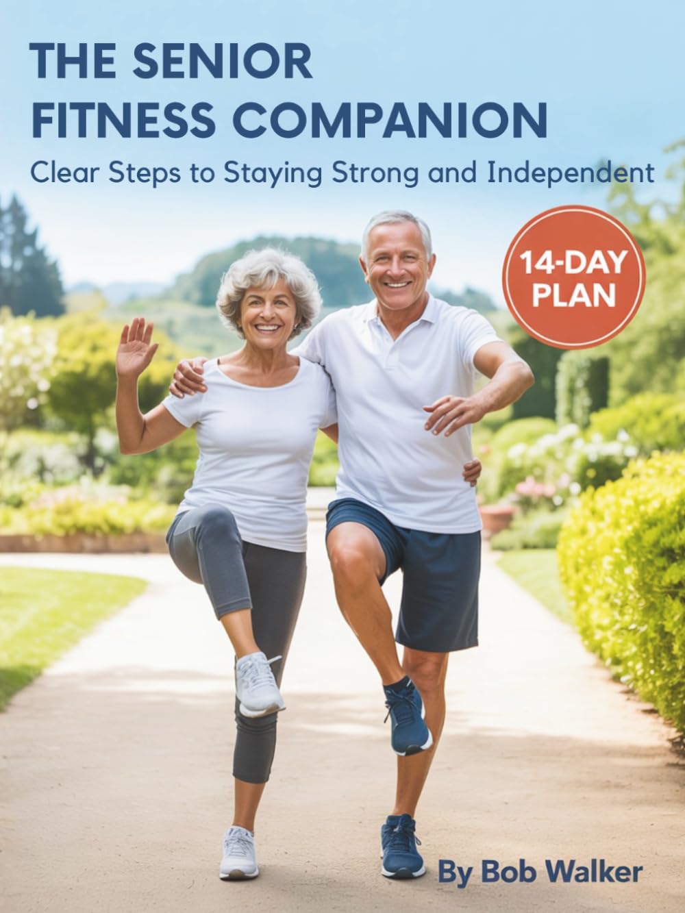 The Senior Fitness Companion: Clear Steps to Staying Strong and Independent